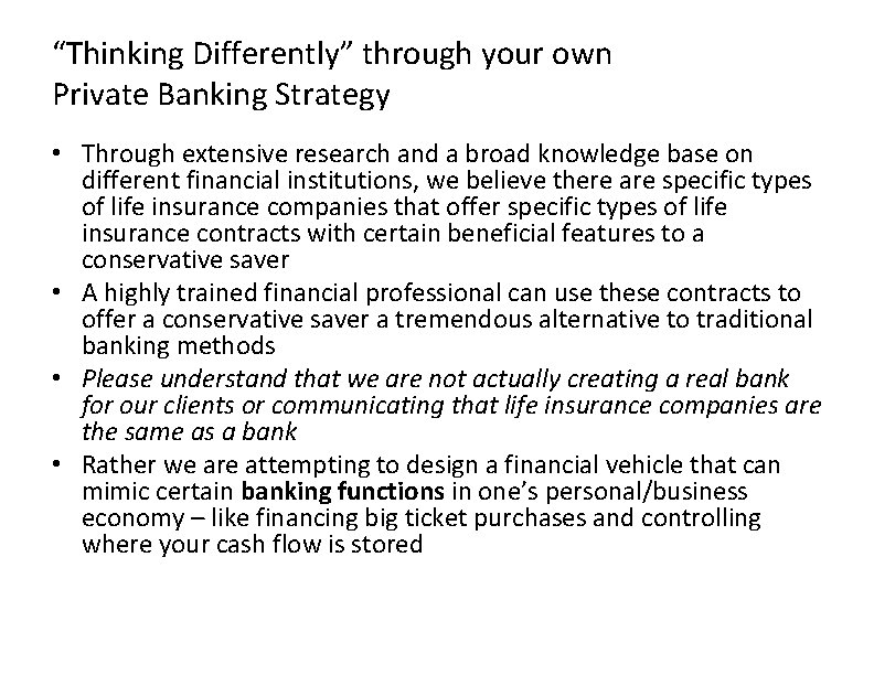 “Thinking Differently” through your own Private Banking Strategy • Through extensive research and a