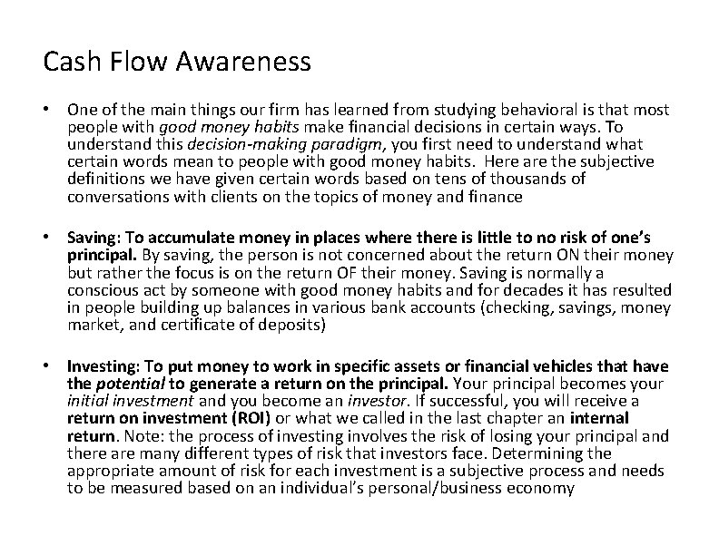 Cash Flow Awareness • One of the main things our firm has learned from