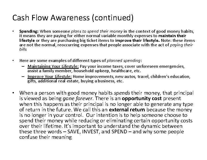 Cash Flow Awareness (continued) • Spending: When someone plans to spend their money in