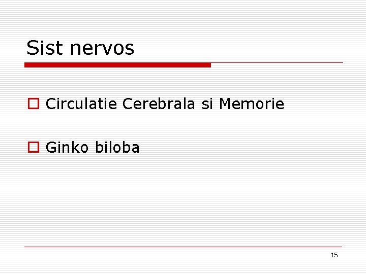 Sist nervos o Circulatie Cerebrala si Memorie o Ginko biloba 15 