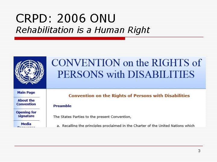 CRPD: 2006 ONU Rehabilitation is a Human Right 3 