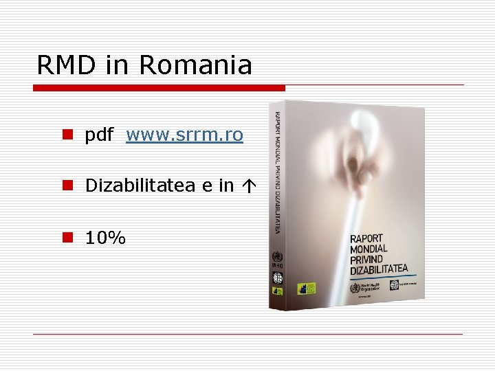 RMD in Romania n pdf www. srrm. ro n Dizabilitatea e in n 10%