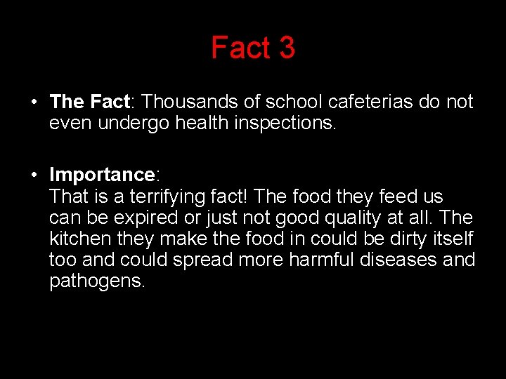 Fact 3 • The Fact: Thousands of school cafeterias do not even undergo health
