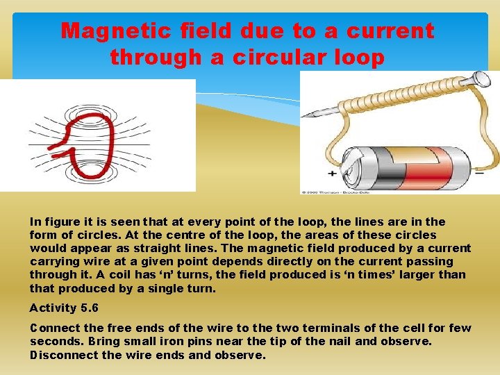 Magnetic field due to a current through a circular loop In figure it is