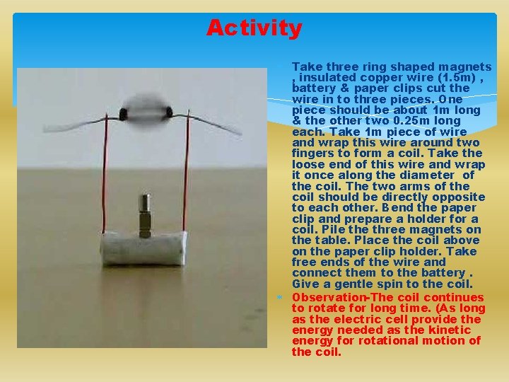 Activity Take three ring shaped magnets , insulated copper wire (1. 5 m) ,