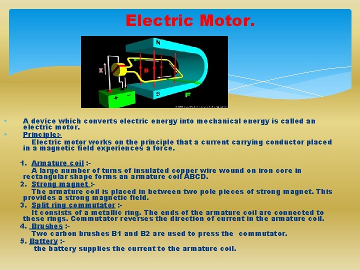 Electric Motor. A device which converts electric energy into mechanical energy is called an