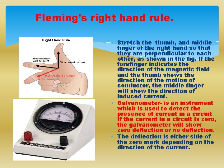 Fleming’s right hand rule. Stretch the thumb, and middle finger of the right hand