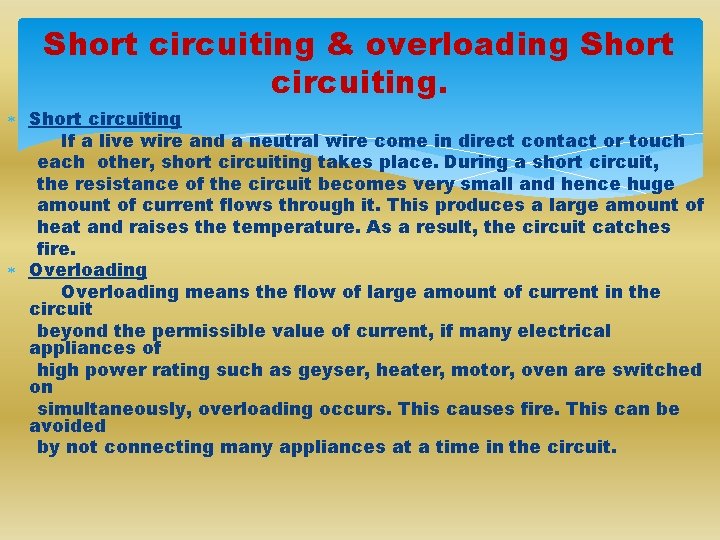 Short circuiting & overloading Short circuiting If a live wire and a neutral wire