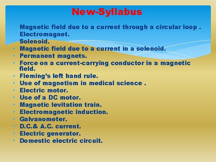 New-Syllabus • • • • Magnetic field due to a current through a circular