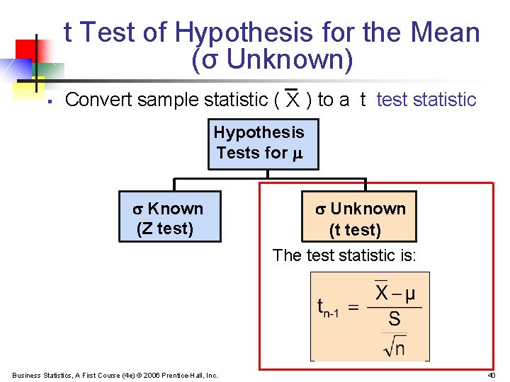 t Test of Hypothesis for the Mean (σ Unknown) § Convert sample statistic (