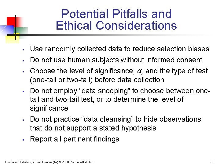 Potential Pitfalls and Ethical Considerations § § § Use randomly collected data to reduce