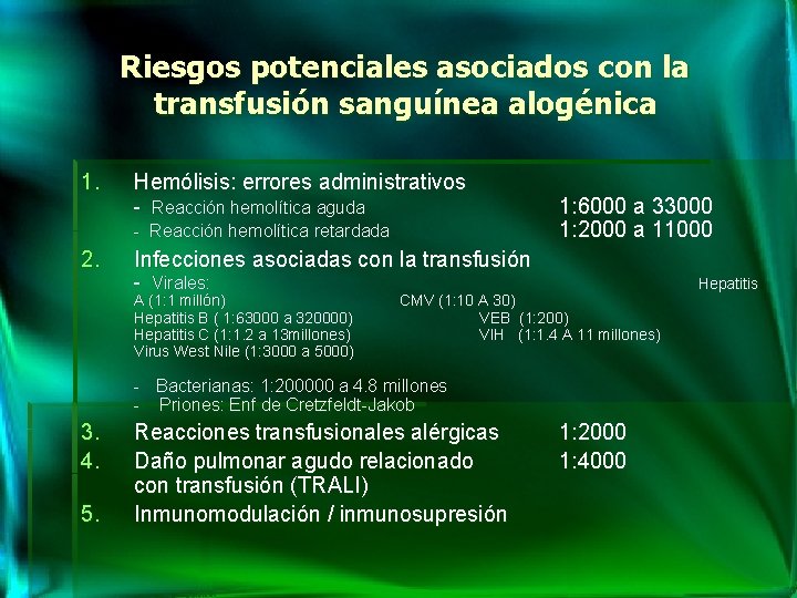 Riesgos potenciales asociados con la transfusión sanguínea alogénica 1. Hemólisis: errores administrativos - Reacción
