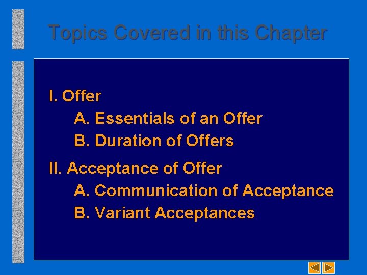Topics Covered in this Chapter I. Offer A. Essentials of an Offer B. Duration