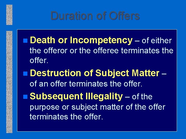 Duration of Offers n Death or Incompetency – of either the offeror or the