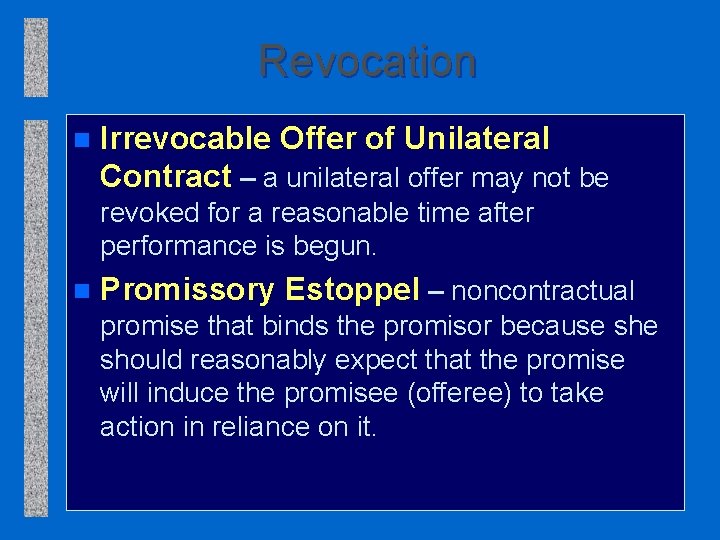 Revocation n Irrevocable Offer of Unilateral Contract – a unilateral offer may not be