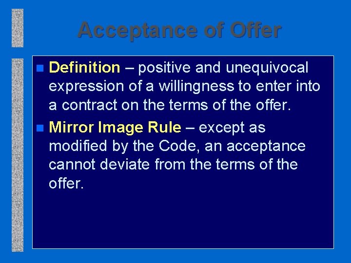 Acceptance of Offer Definition – positive and unequivocal expression of a willingness to enter