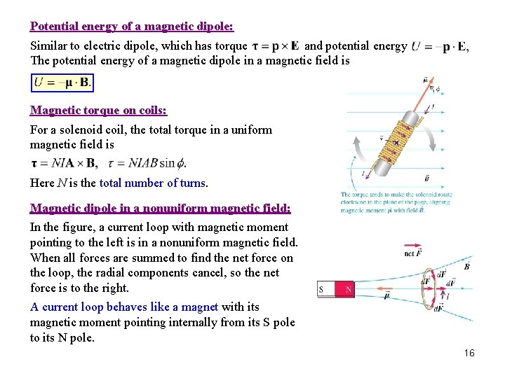 Potential energy of a magnetic dipole: Similar to electric dipole, which has torque and
