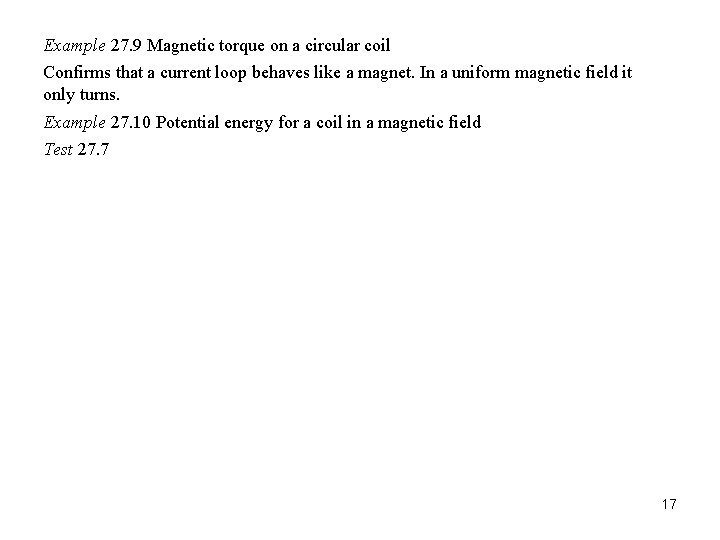 Example 27. 9 Magnetic torque on a circular coil Confirms that a current loop