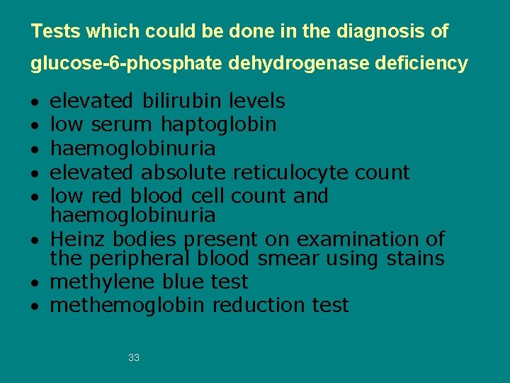Tests which could be done in the diagnosis of glucose-6 -phosphate dehydrogenase deficiency elevated