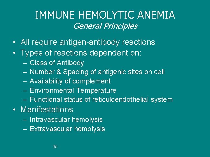 IMMUNE HEMOLYTIC ANEMIA General Principles • All require antigen-antibody reactions • Types of reactions