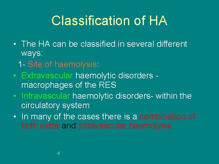 Classification of HA • The HA can be classified in several different ways: 1