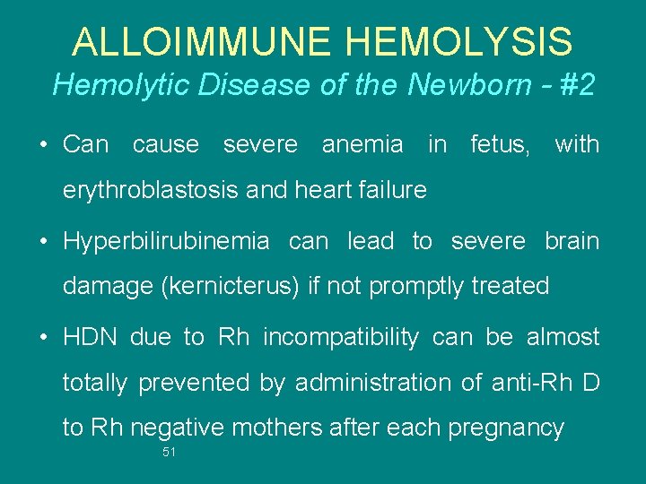 ALLOIMMUNE HEMOLYSIS Hemolytic Disease of the Newborn - #2 • Can cause severe anemia