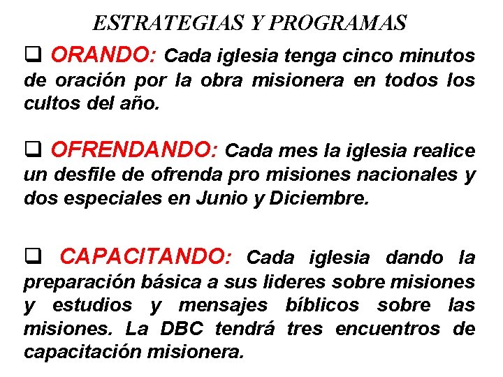 ESTRATEGIAS Y PROGRAMAS q ORANDO: Cada iglesia tenga cinco minutos de oración por la