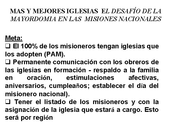MAS Y MEJORES IGLESIAS EL DESAFÍO DE LA MAYORDOMIA EN LAS MISIONES NACIONALES Meta:
