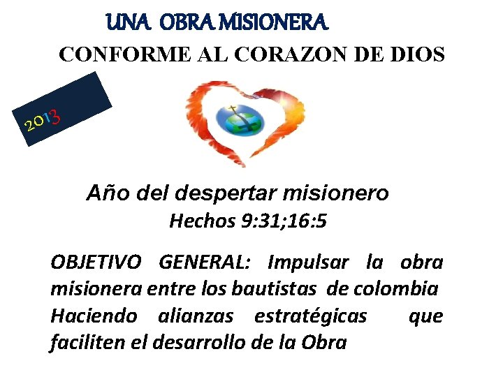 UNA OBRA MISIONERA CONFORME AL CORAZON DE DIOS 3 1 0 2 Año del