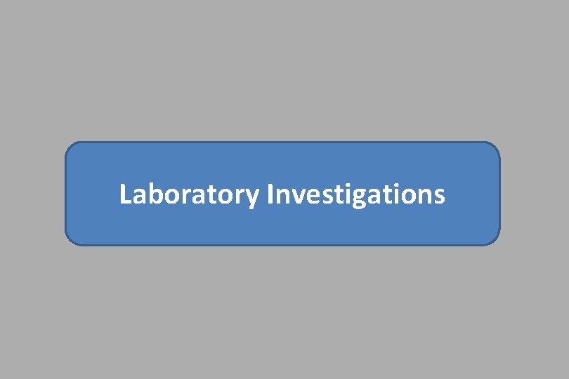 Laboratory Investigations 