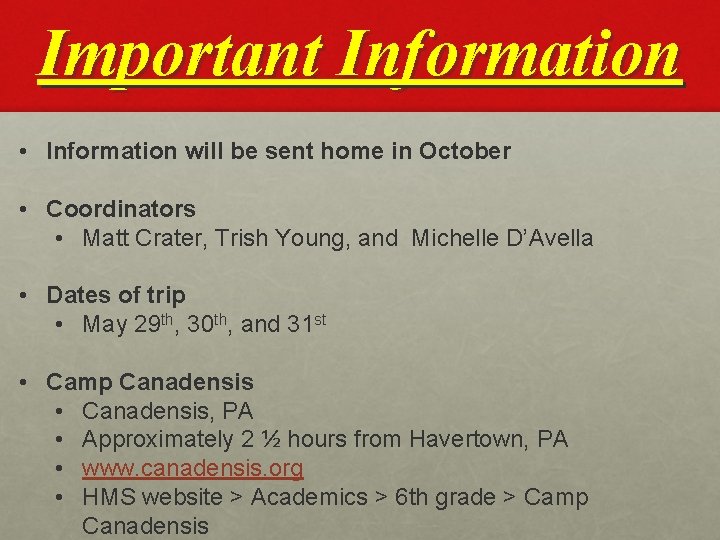 Important Information • Information will be sent home in October • Coordinators • Matt Important Information • Information will be sent home in October • Coordinators • Matt