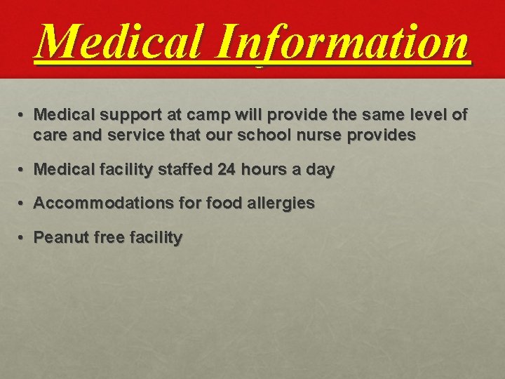 Medical Information • Medical support at camp will provide the same level of care