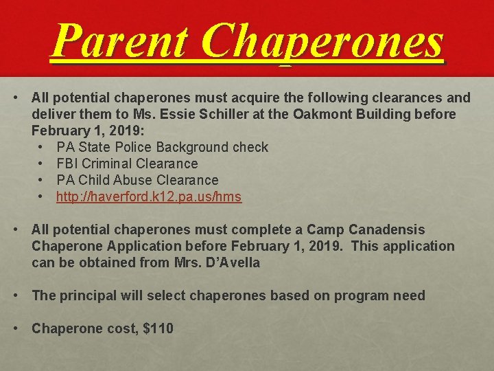 Parent Chaperones • All potential chaperones must acquire the following clearances and deliver them