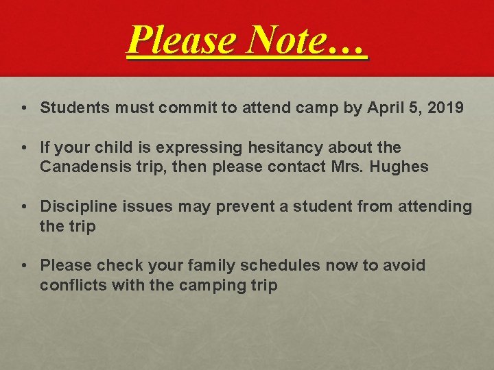 Please Note… • Students must commit to attend camp by April 5, 2019 •