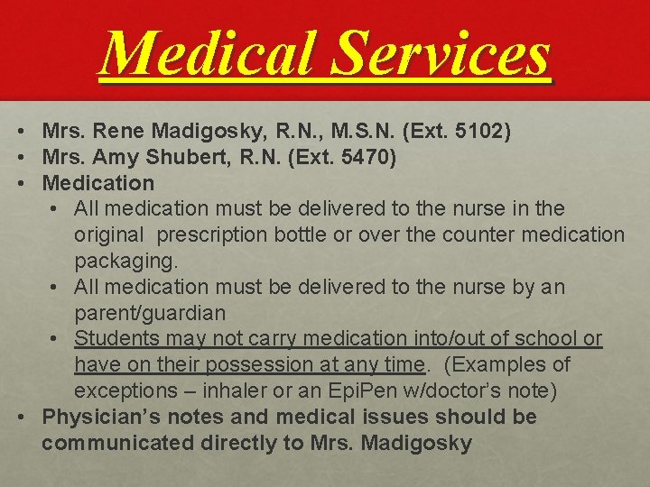 Medical Services • Mrs. Rene Madigosky, R. N. , M. S. N. (Ext. 5102)