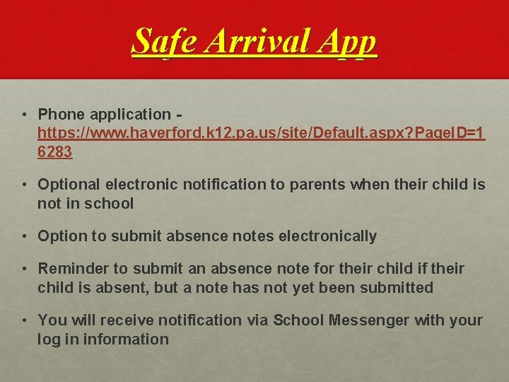 Safe Arrival App • Phone application https: //www. haverford. k 12. pa. us/site/Default. aspx? Safe Arrival App • Phone application https: //www. haverford. k 12. pa. us/site/Default. aspx?