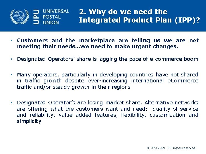 2. Why do we need the Integrated Product Plan (IPP)? • Customers and the