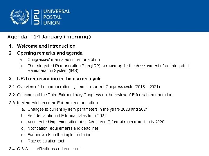 Agenda – 14 January (morning) 1. Welcome and introduction 2 Opening remarks and agenda
