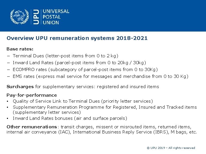 Overview UPU remuneration systems 2018 -2021 Base rates: − Terminal Dues (letter post items