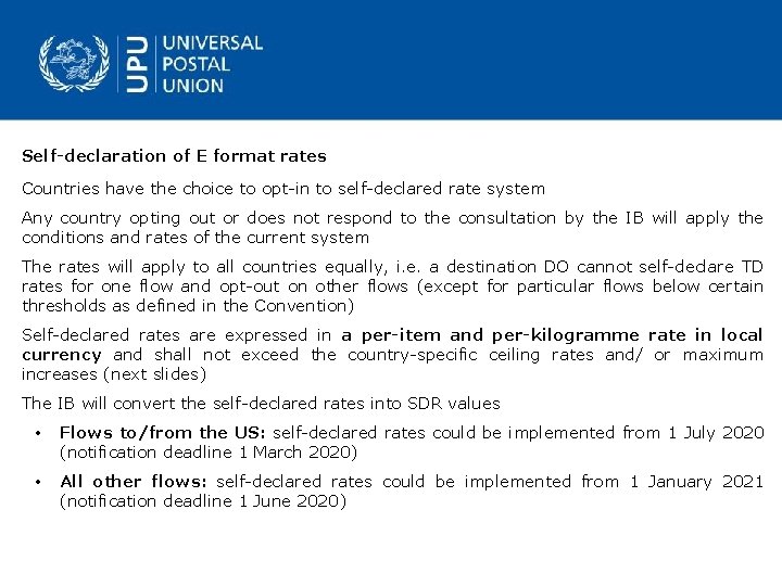 Self-declaration of E format rates Countries have the choice to opt in to self