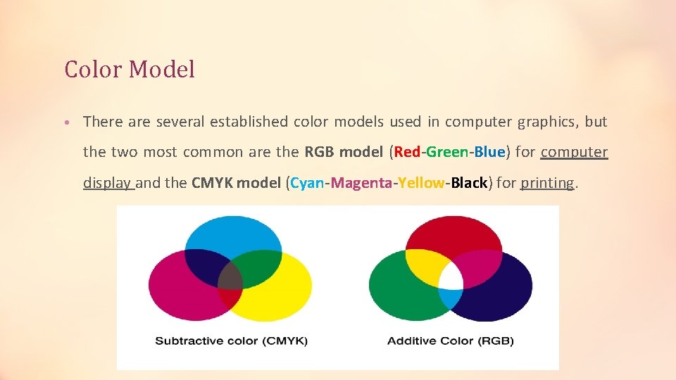 Color Model • There are several established color models used in computer graphics, but Color Model • There are several established color models used in computer graphics, but