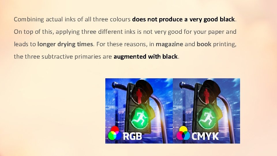 Combining actual inks of all three colours does not produce a very good black. Combining actual inks of all three colours does not produce a very good black.