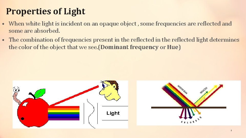 Properties of Light • When white light is incident on an opaque object , Properties of Light • When white light is incident on an opaque object ,
