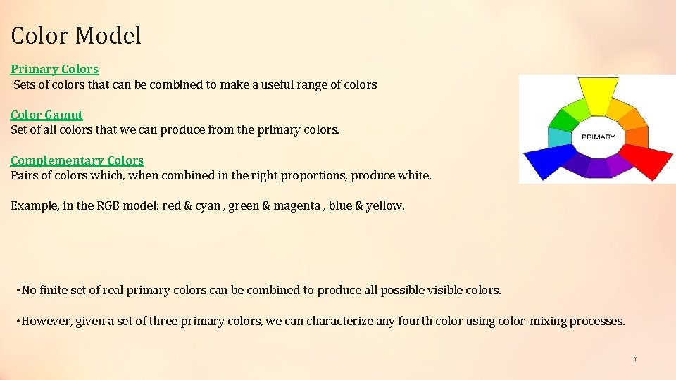 Color Model Primary Colors Sets of colors that can be combined to make a Color Model Primary Colors Sets of colors that can be combined to make a