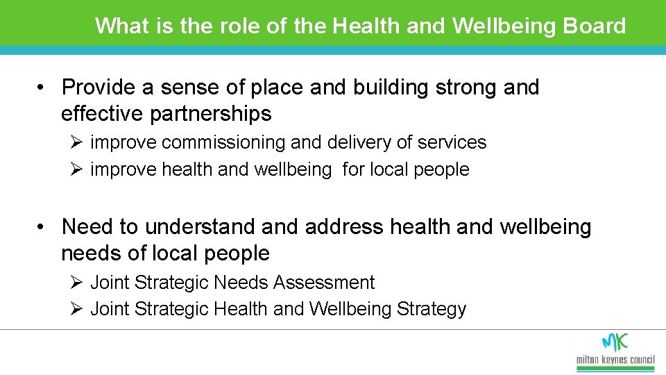 What is the role of the Health and Wellbeing Board • Provide a sense