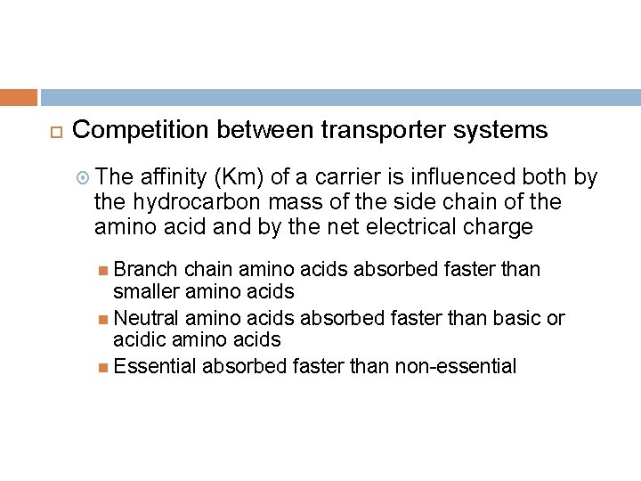  Competition between transporter systems The affinity (Km) of a carrier is influenced both
