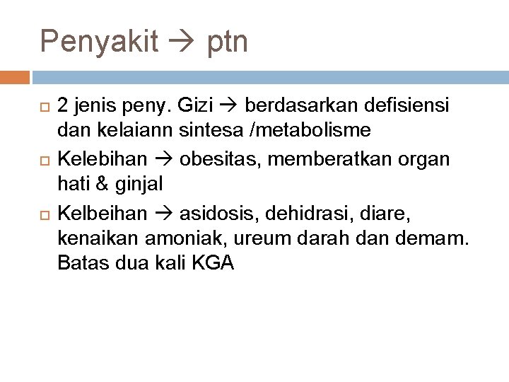 Penyakit ptn 2 jenis peny. Gizi berdasarkan defisiensi dan kelaiann sintesa /metabolisme Kelebihan obesitas,