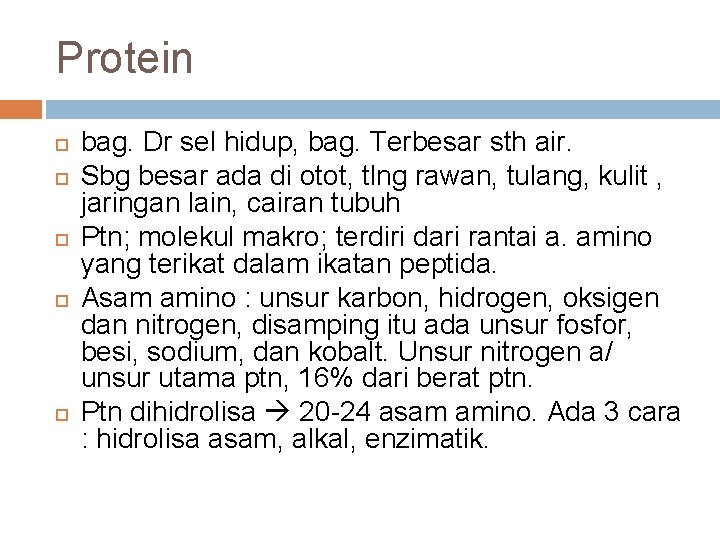 Protein bag. Dr sel hidup, bag. Terbesar sth air. Sbg besar ada di otot,