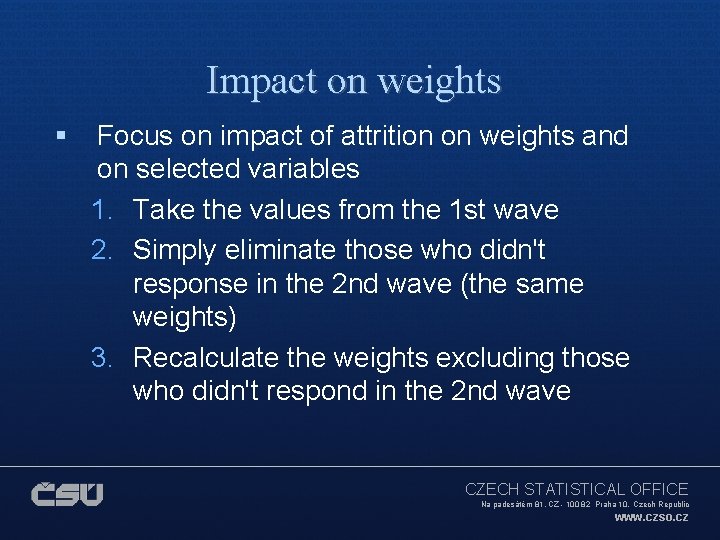 Impact on weights § Focus on impact of attrition on weights and on selected
