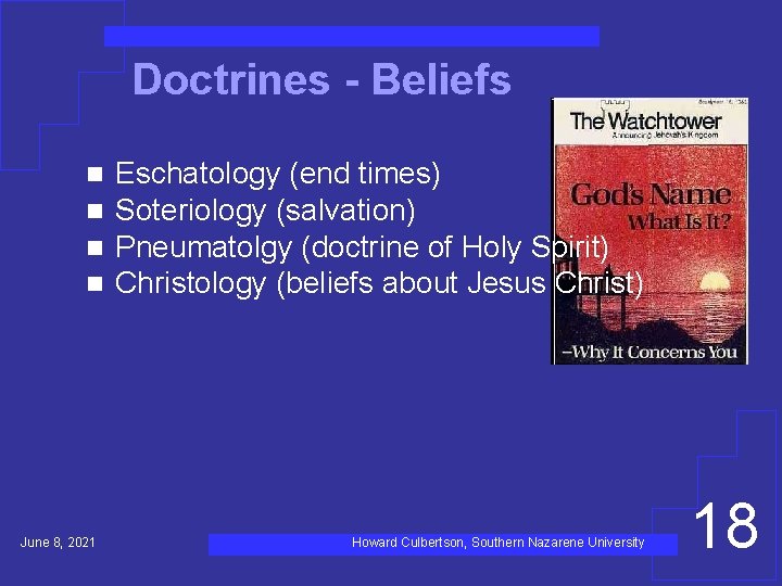 Doctrines - Beliefs n n June 8, 2021 Eschatology (end times) Soteriology (salvation) Pneumatolgy